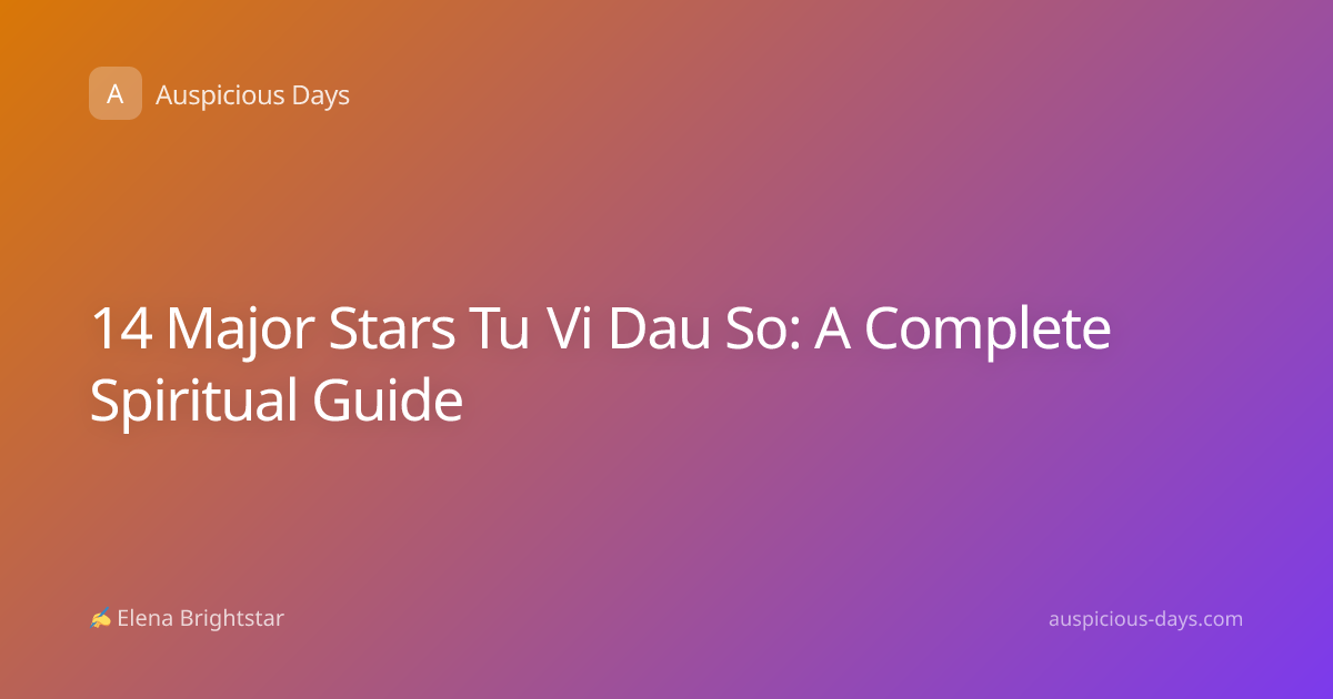 14 Major Stars Tu Vi Dau So: A Complete Spiritual Guide