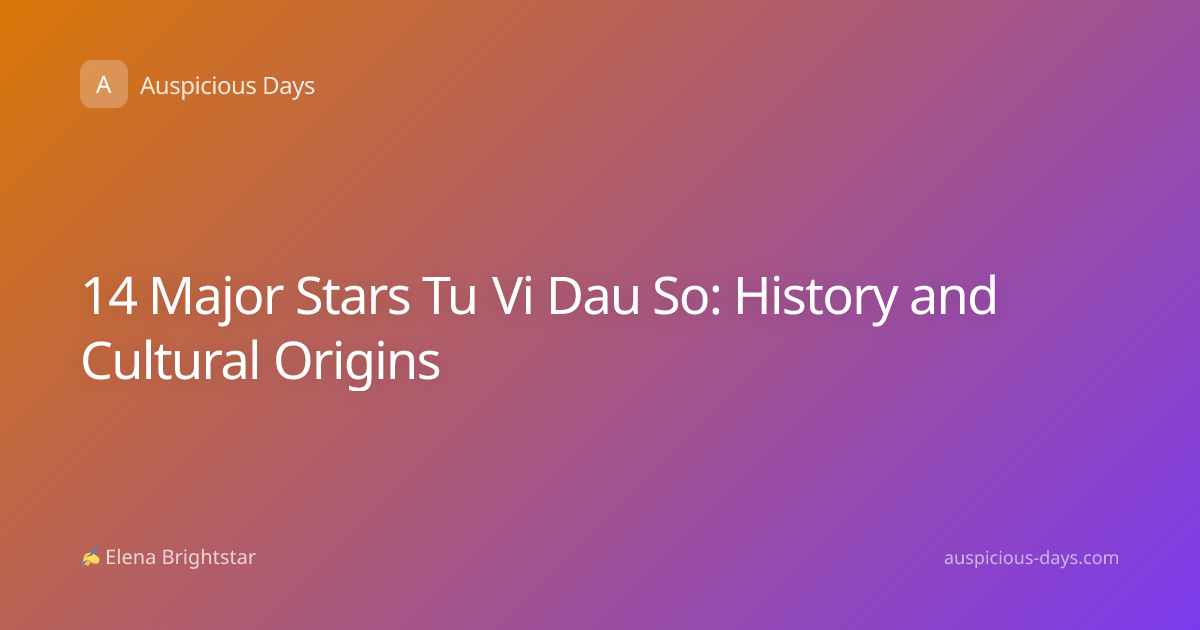 14 Major Stars Tu Vi Dau So: History and Cultural Origins