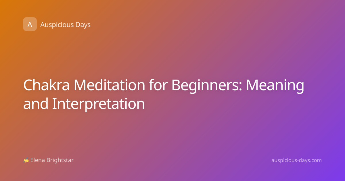 Chakra Meditation for Beginners: Meaning and Interpretation