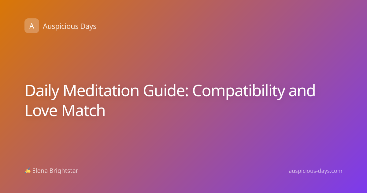Daily Meditation Guide: Compatibility and Love Match