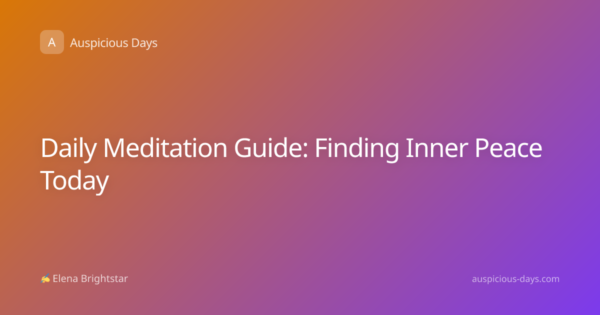 Daily Meditation Guide: Finding Inner Peace Today