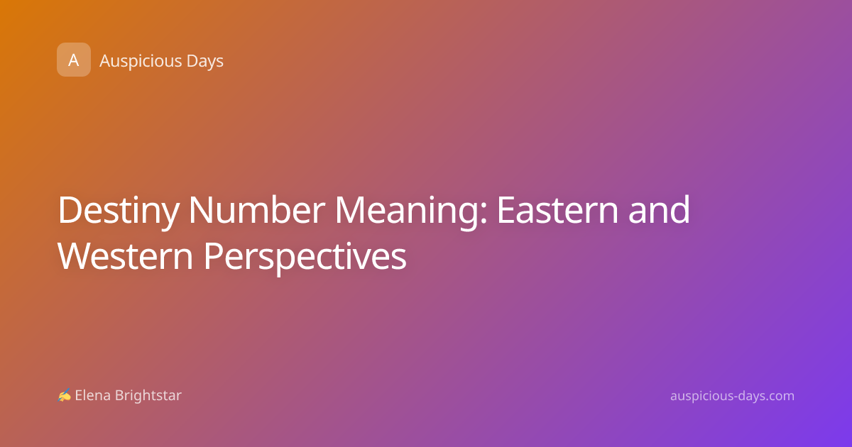 Destiny Number Meaning: Eastern and Western Perspectives