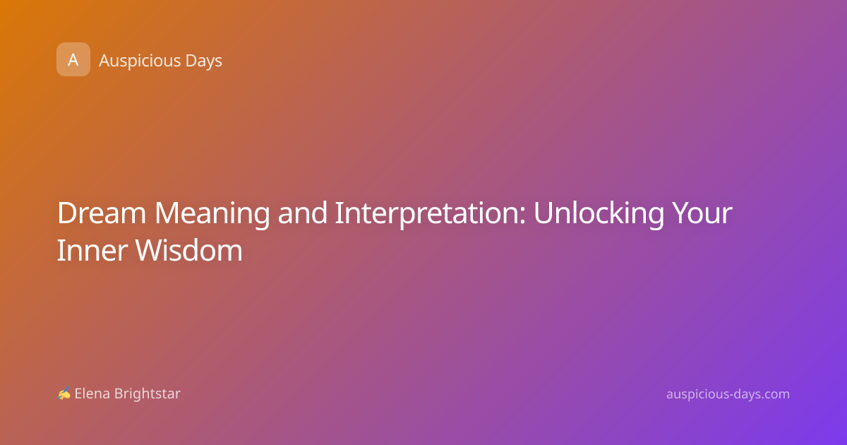Dream Meaning and Interpretation: Unlocking Your Inner Wisdom
