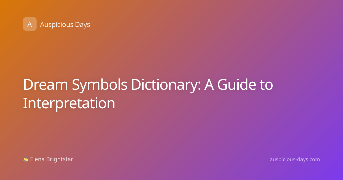 Dream Symbols Dictionary: A Guide to Interpretation