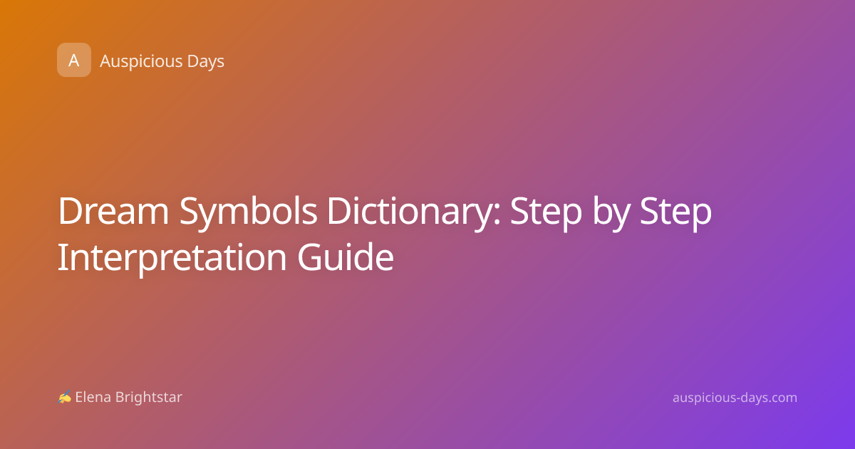 Dream Symbols Dictionary: Step by Step Interpretation Guide