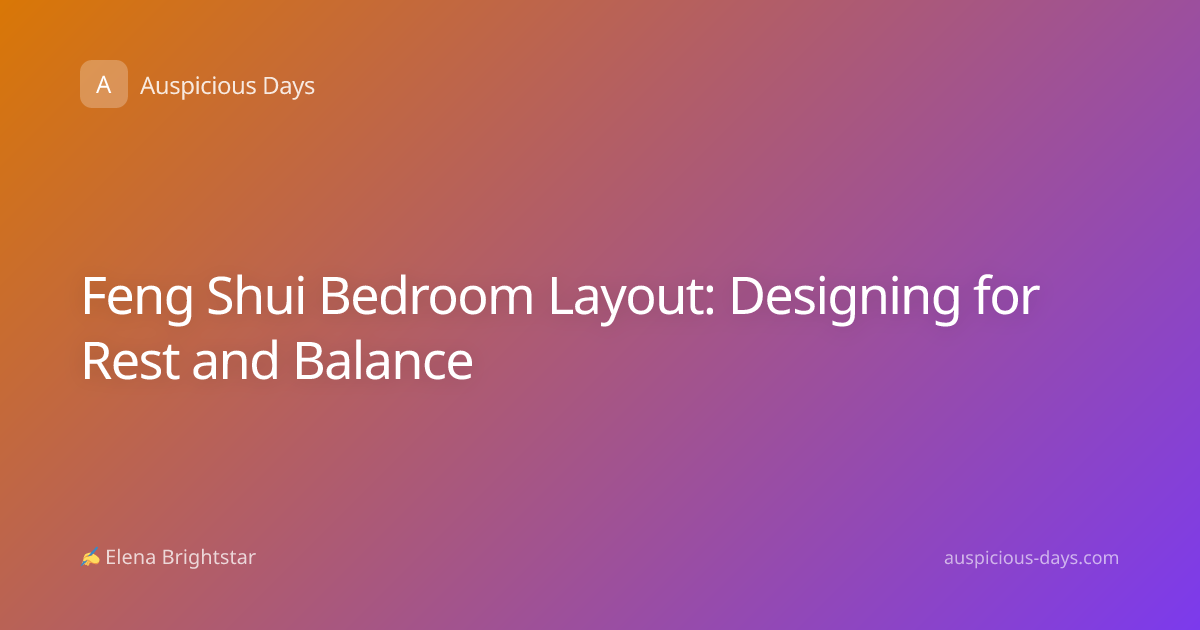 Feng Shui Bedroom Layout: Designing for Rest and Balance