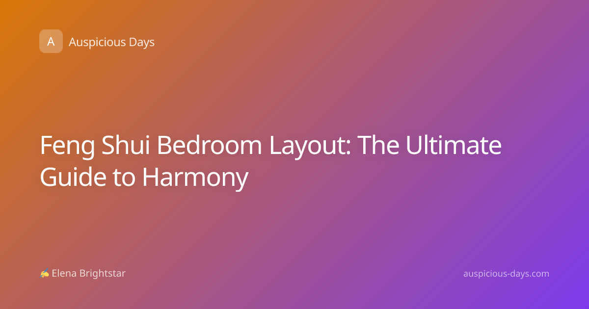 Feng Shui Bedroom Layout: The Ultimate Guide to Harmony