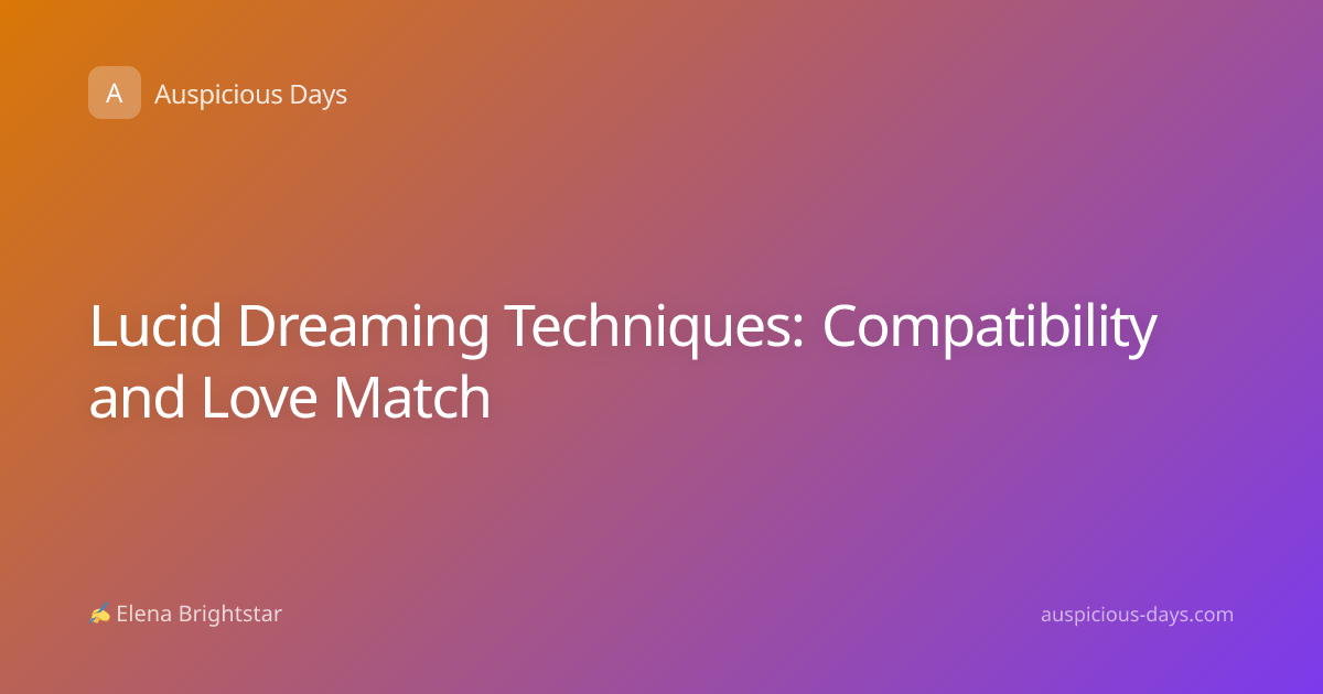 Lucid Dreaming Techniques: Compatibility and Love Match