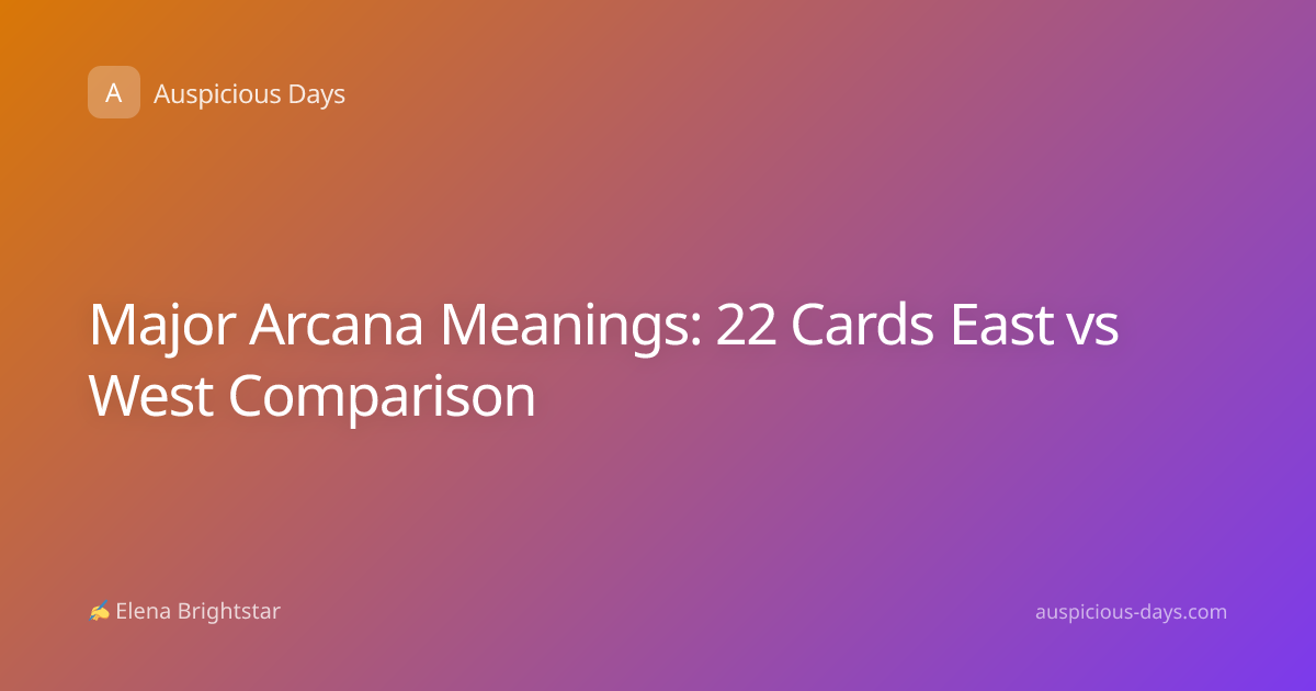 Major Arcana Meanings: 22 Cards East vs West Comparison