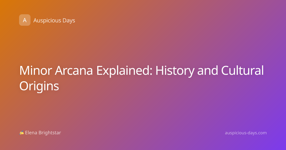 Minor Arcana Explained: History and Cultural Origins