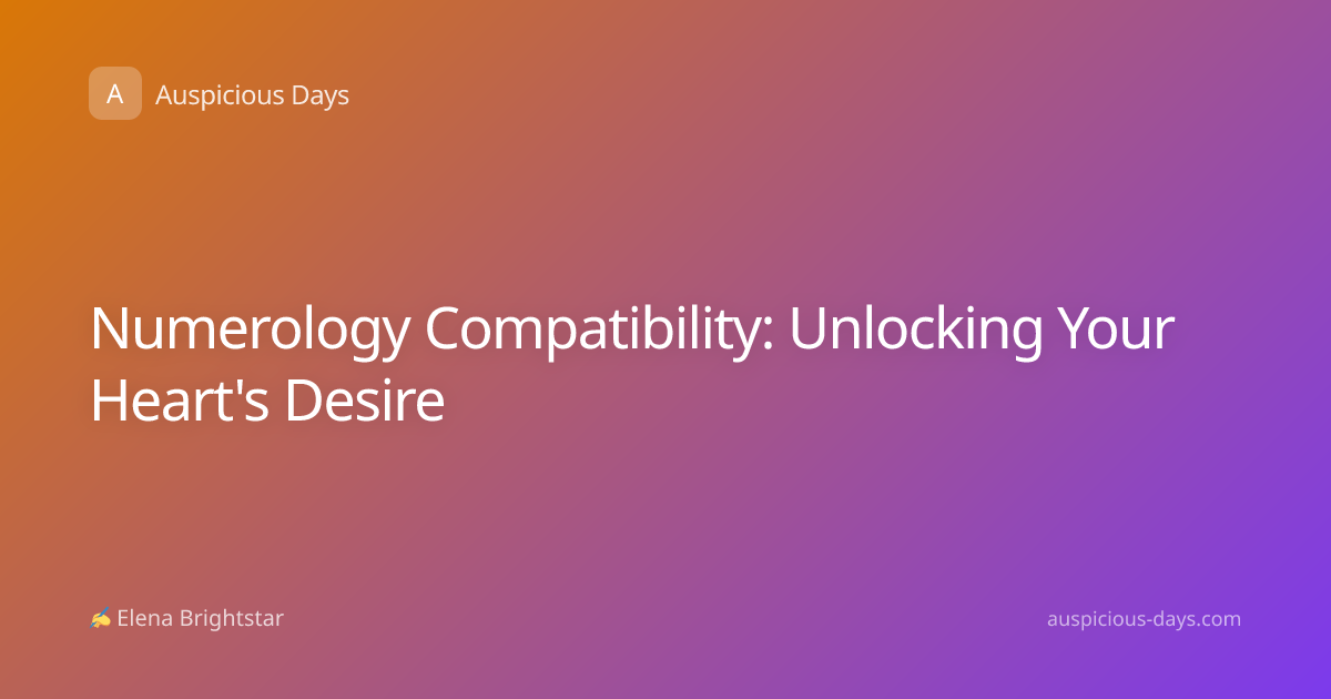 Numerology Compatibility: Unlocking Your Heart's Desire
