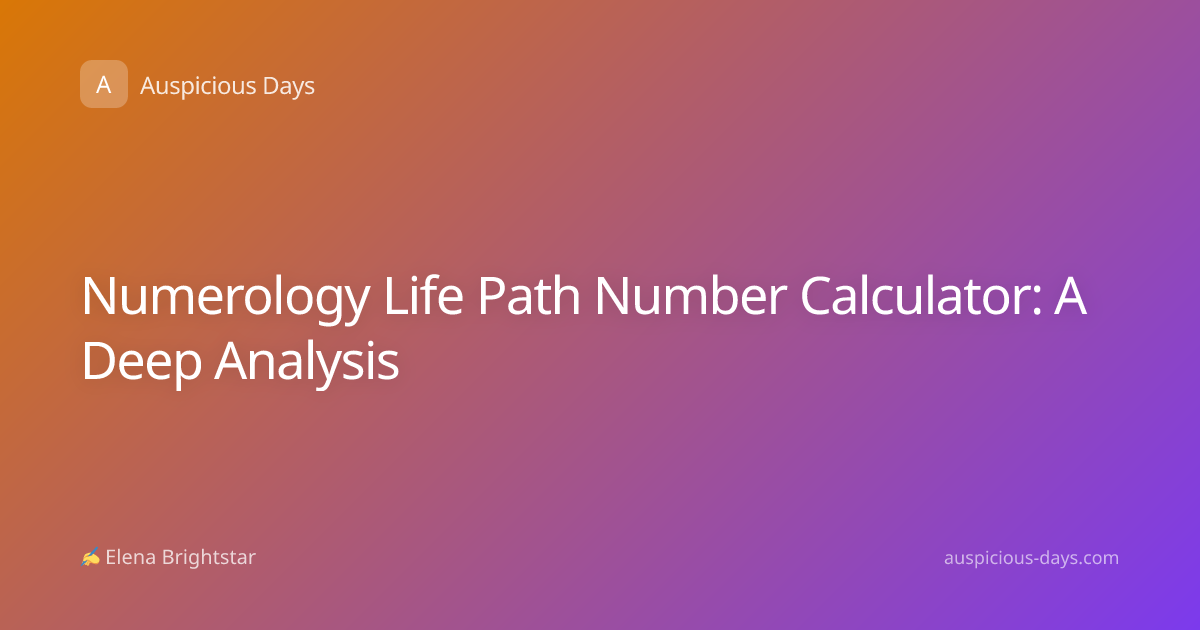 Numerology Life Path Number Calculator: A Deep Analysis