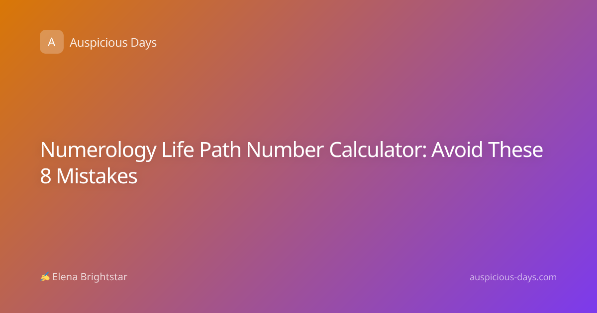 Numerology Life Path Number Calculator: Avoid These 8 Mistakes