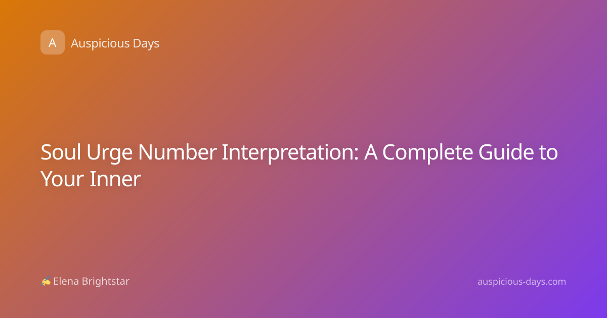 Soul Urge Number Interpretation: Unlock Your Desires | Auspicious Days