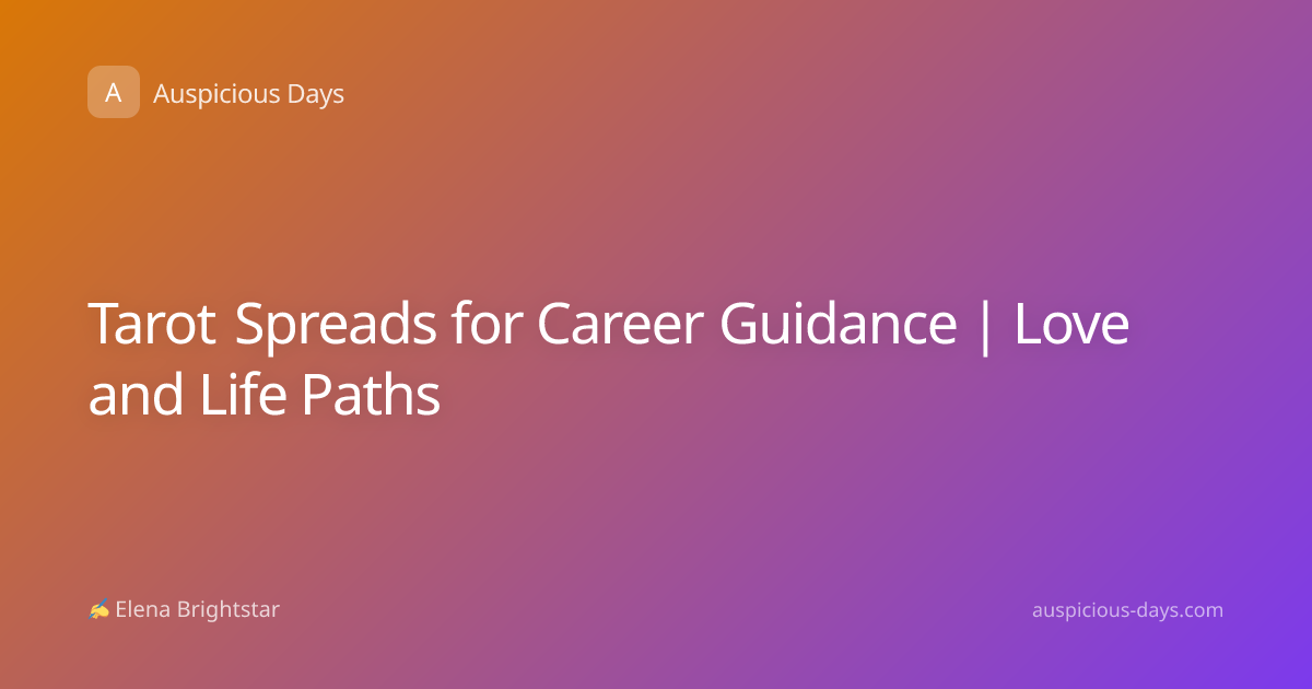 Tarot Spreads for Career Guidance | Love and Life Paths