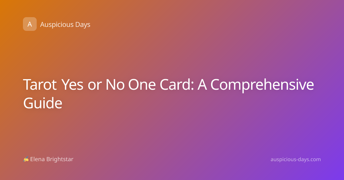 Tarot Yes or No One Card: A Comprehensive Guide