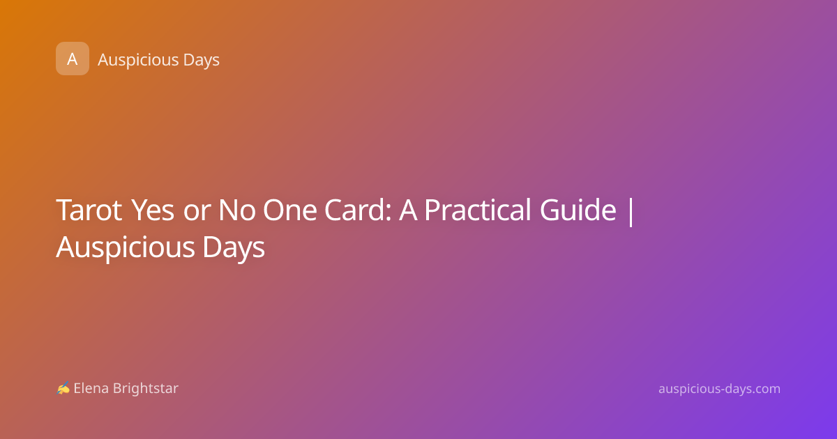 Tarot Yes or No One Card: A Practical Guide | Auspicious Days