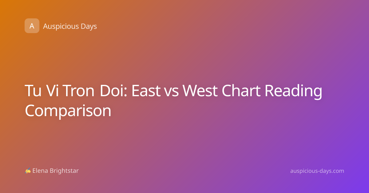 Tu Vi Tron Doi: East vs West Chart Reading Comparison