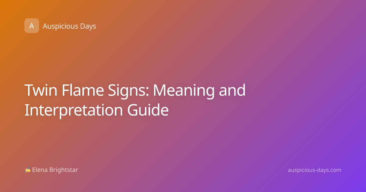 Twin Flame Signs: Meaning and Interpretation Guide