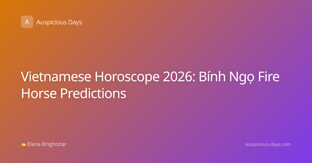 Vietnamese Horoscope 2026: Bính Ngọ Fire Horse Predictions