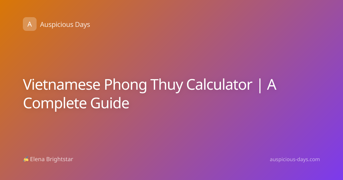 Vietnamese Phong Thuy Calculator | A Complete Guide