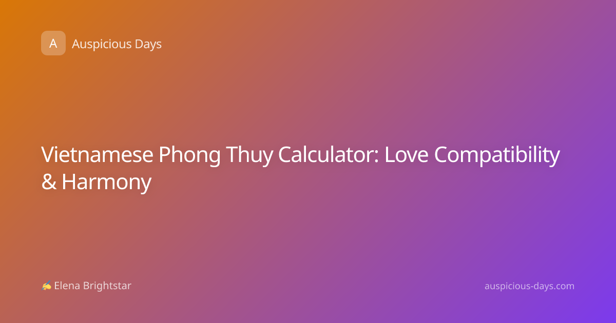 Vietnamese Phong Thuy Calculator: Love Compatibility & Harmony
